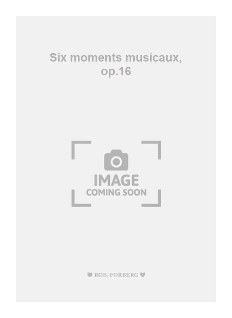 Six moments musicaux, op.16
